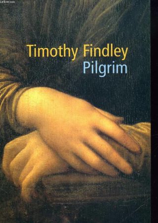 Timothy Findley - Pilgrim