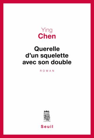 Ying Chen - Querelle d’un squelette avec son double