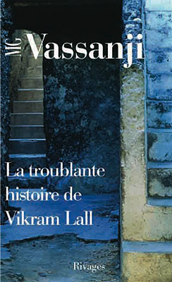 MG Vassanji - La troublante histoire de Vikram Lall