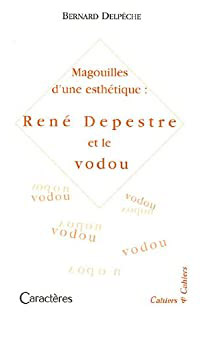 Bernard Delpèche, René Depestre et le vodou