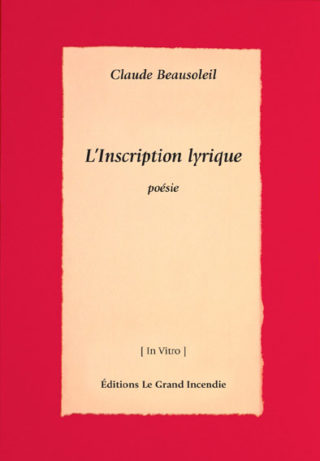 Claude Beausoleil - L'inscription lyrique