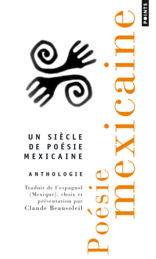 Claude Beausoleil - Anthologie poésie mexicaine