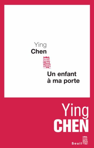 Ying Chen - Un enfant à ma porte