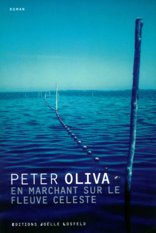 Peter Oliva - En marchant sur le fleuve céleste